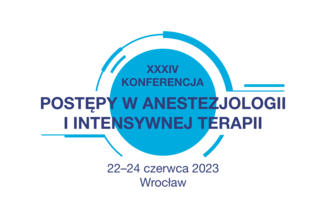 XXXIV KONFERENCJA POSTĘPY W ANESTEZJOLOGII I INTENSYWNEJ TERAPII