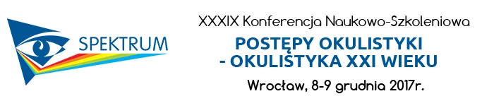 XXXIX Wrocławska Konferencja Naukowo-Szkoleniowa POSTĘPY OKULISTYKI – OKULISTYKA XXI WIEKU