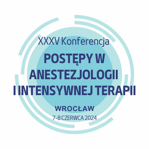 XXXV Konferencja POSTĘPY W ANESTEZJOLOGII I INTENSYWNEJ TERAPII
